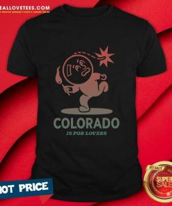 Colorado Is For Lovers T-shirt