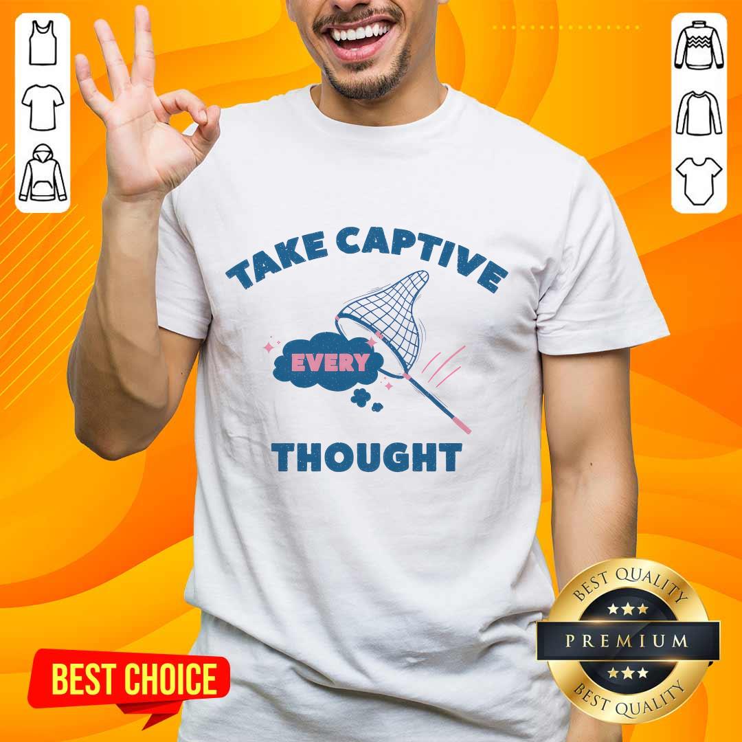 Shirt Take Captive Every Thought T-shirt