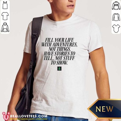 Fill Your Life With Adventures Pigment-Dyed T-shirt