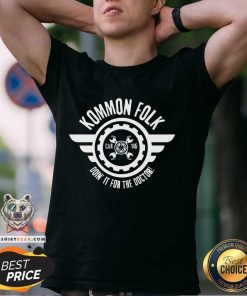 Kommon Folk Car 145 Doin' It For The Doctor T-shirt