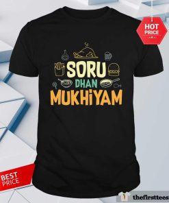 Soru Dhan Mukhiyam T-shirt