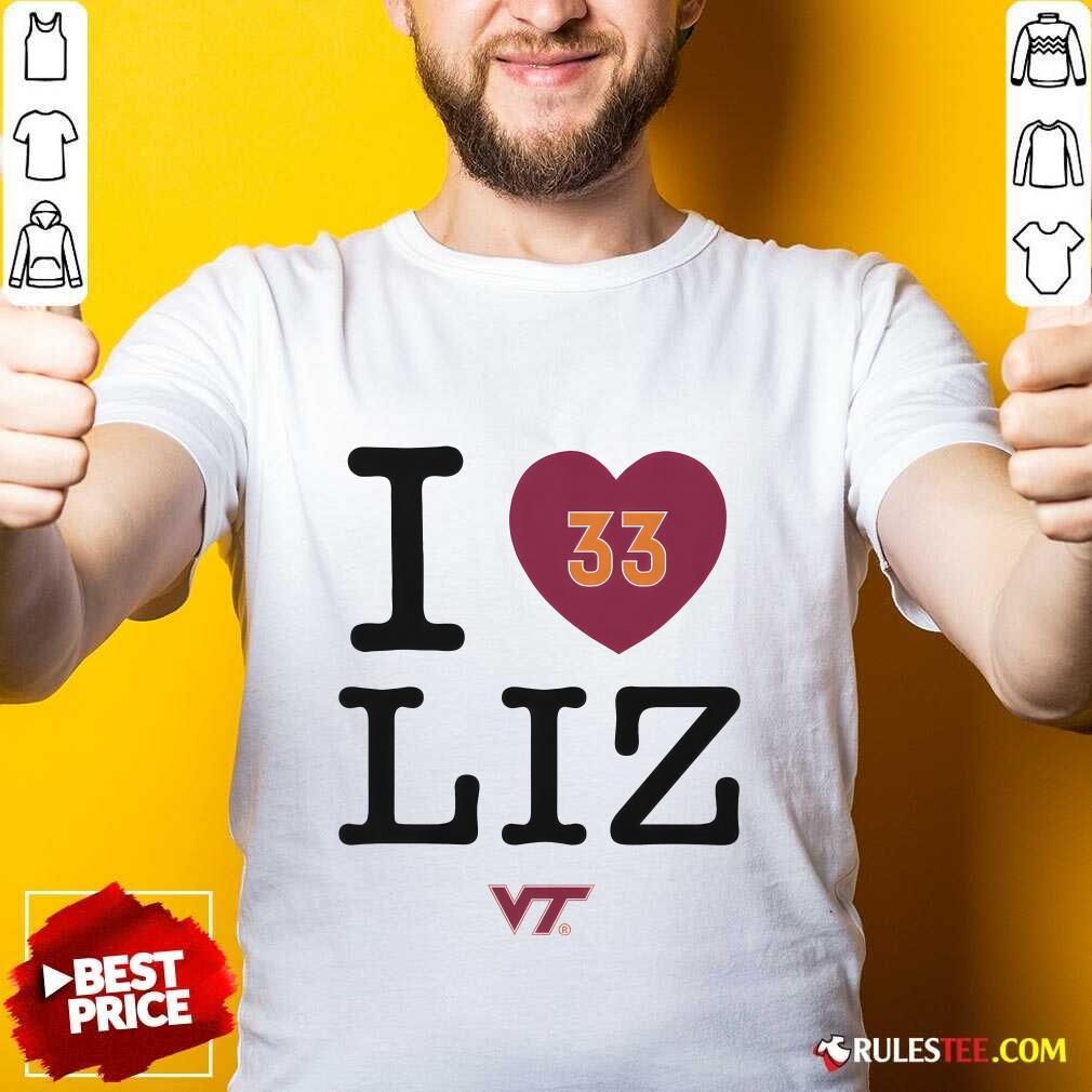 Shirt I Love Liz Kitley Virginia Tech 33 T-shirt