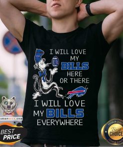 I Will Love My Bills Everywhere T-shirt