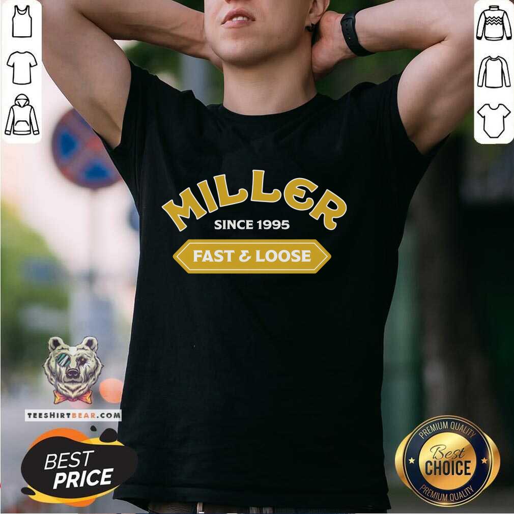 shirt Miller Since 1995 Fast & Loose T-shirt