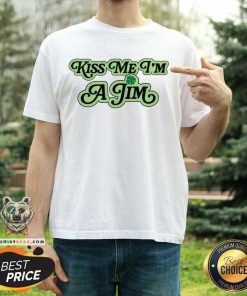 Kiss Me I'm A Jim T-shirt