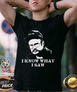 Henry Hail Me I Know What I Saw T-shirt