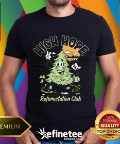 High Hopes Reforestation Club T-Shirt