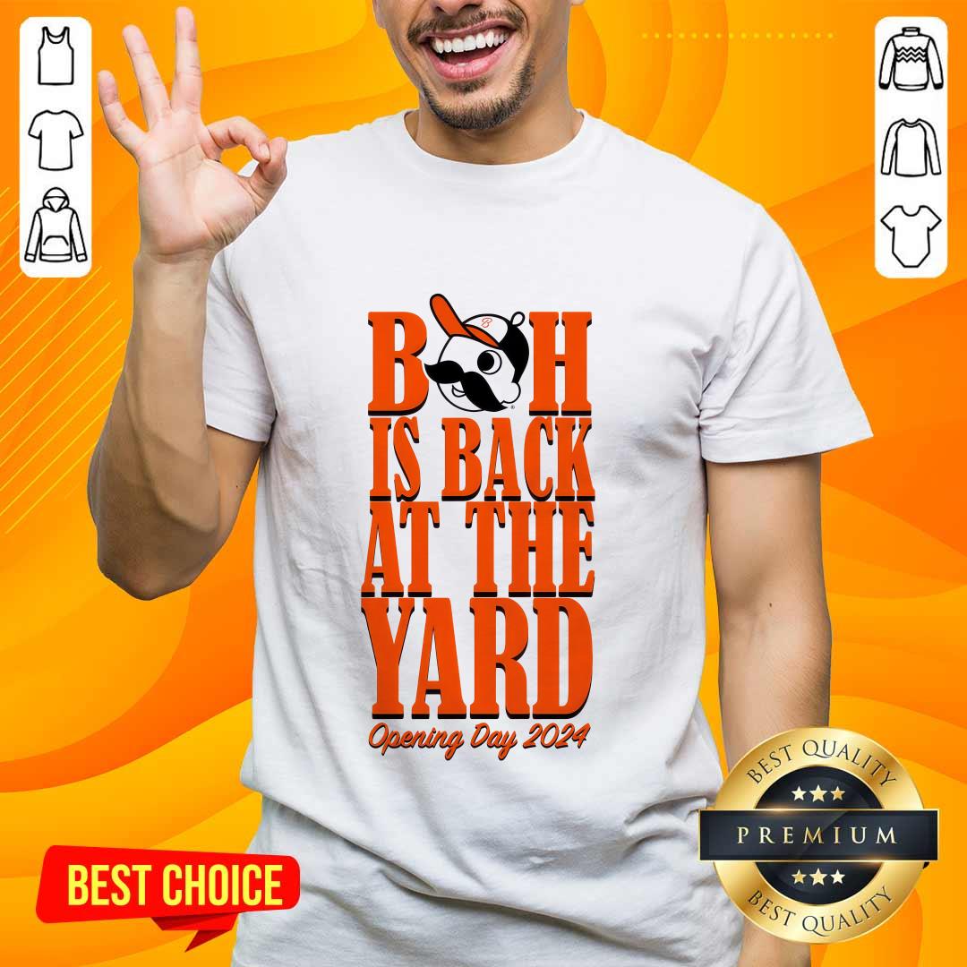 shirt Boh Is Back At The Yard Opening Day 2024 T-shirt