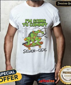 I'm Going To Commit Sewer-Cide Teenage Mutant Ninja Turtles T-shirt