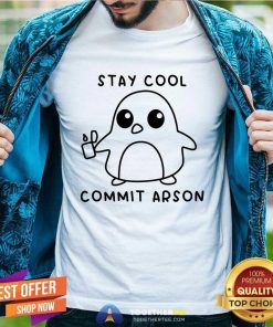 Stay Cool Commit Arson T-shirt