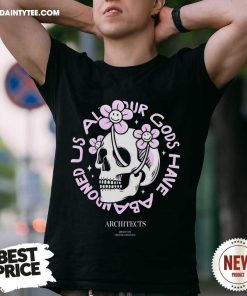 All Our God Have Abandoned Us Skull Flower Black T-shirt