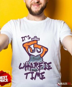 It's Wharfie Time T-shirt