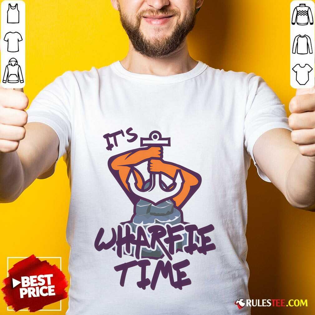 Shirt It's Wharfie Time T-shirt