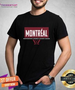 Nice Montreal Professional Women's Hockey League T-shirt