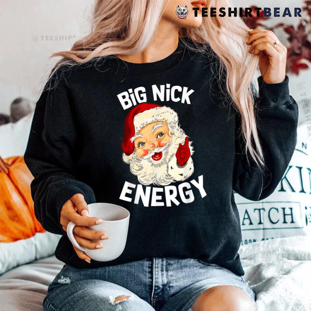 big-nick-energy-funny-xmas-christmas-santa-claus-shirt-3.jpg