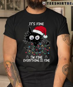 Black Cat Christmas Its Fine Im Fine Everything Is Fine Shirt