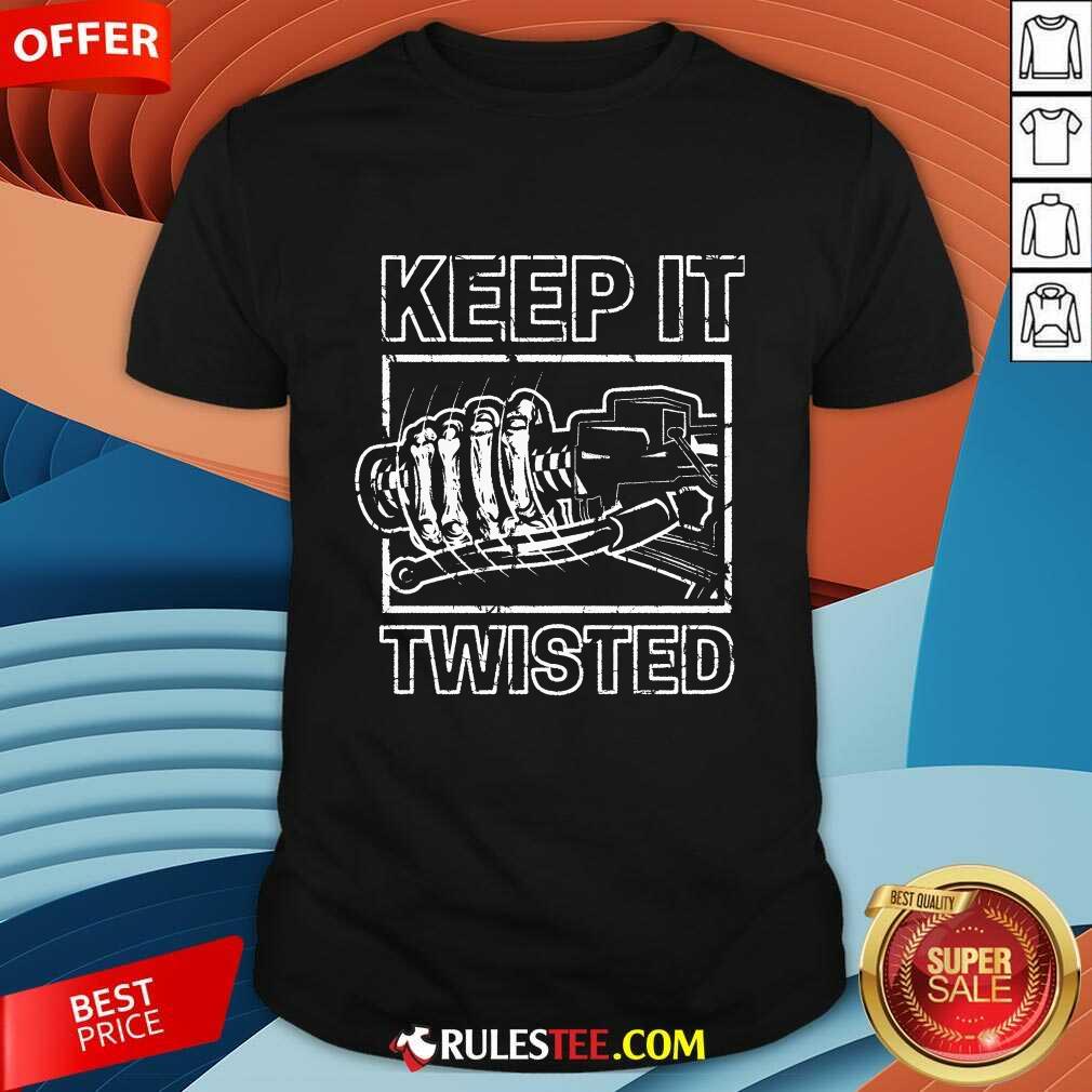 shirt Keep It Twisted T-shirt