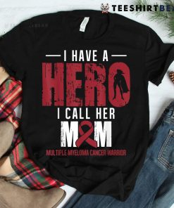 Call Her Mom Multiple Myeloma Cancer Awareness Support Shirt