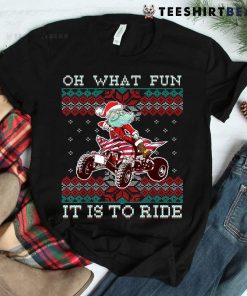 Christmas Atv Santa Claus Four Wheeler Quad Oh What Fun Shirt