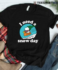 Christmas Snoopy I Need A Snow Day Shirt