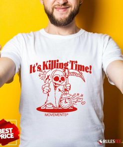 It's Killing Time Reaper Movements T-shirt