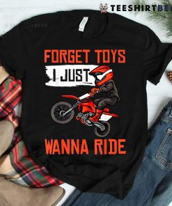 Cool Dirt Bike Funny Forget Toys Motocross Shirt