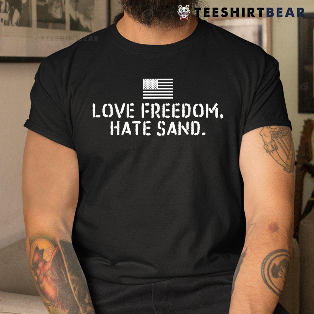 deployed-care-package-love-freedom-hate-sand-shirt-3.jpg