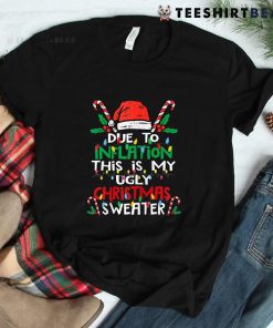 Due To Inflation Ugly Christmas Sweater Women Shirt