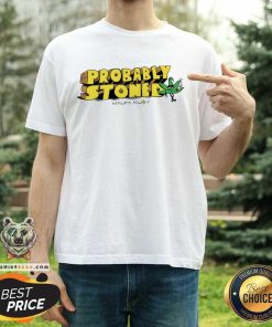 Probably Stone Khalifa Kush Cannabis T-shirt