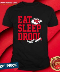 Eat Sleep Drool Football Kansas City Chiefs T-shirt
