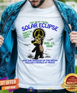 The Next Total Solar Eclipse Won't Be Visible Until T-shirt