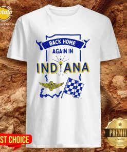 Back Home Again In Indiana T-shirt