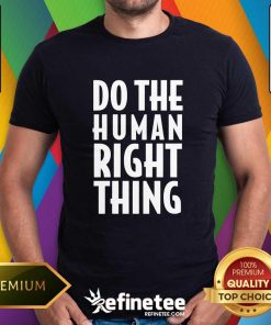 Elizabeth Fry Do The Human Right Thing T-shirt