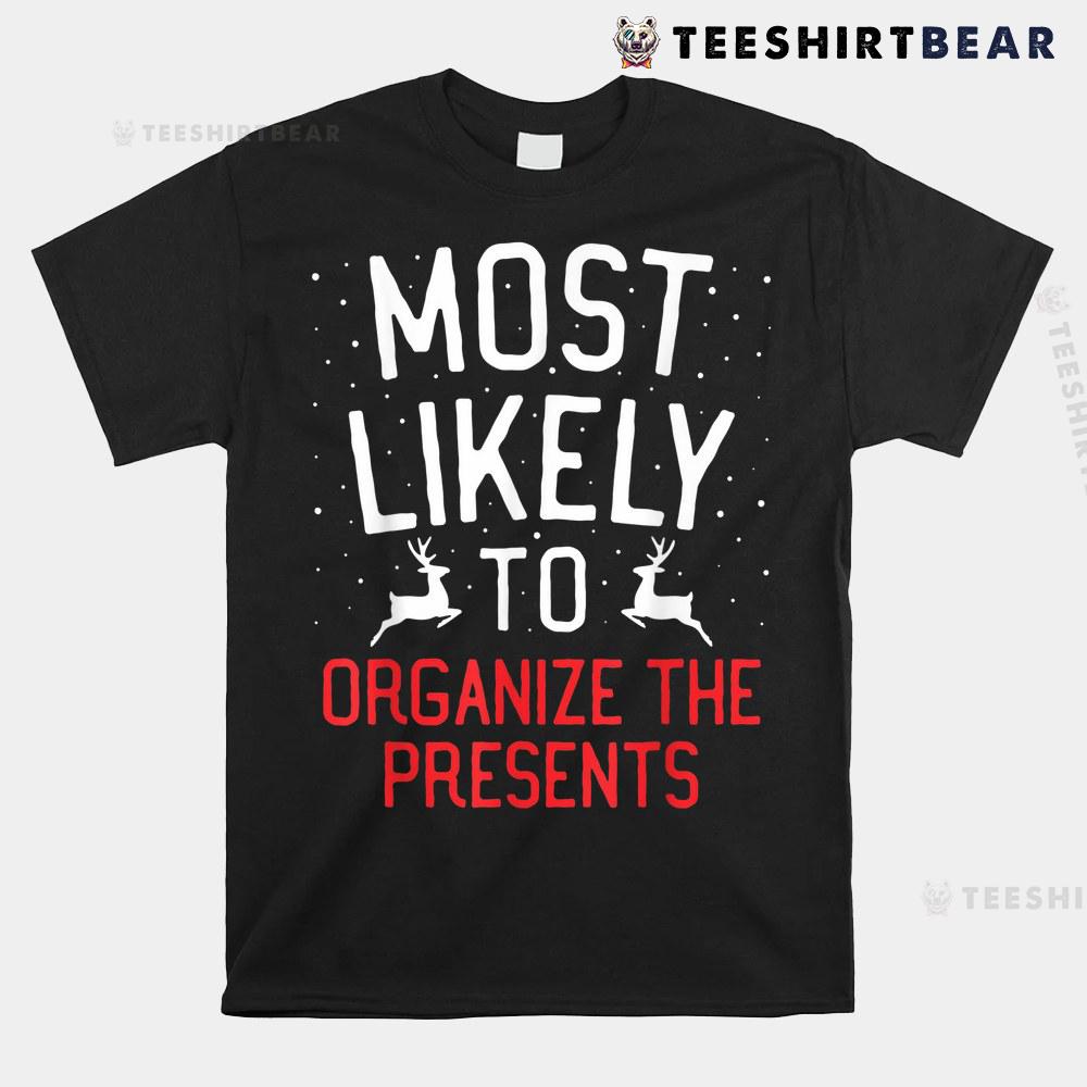 most-likely-to-christmas-organize-the-presents-shirt-1.jpg