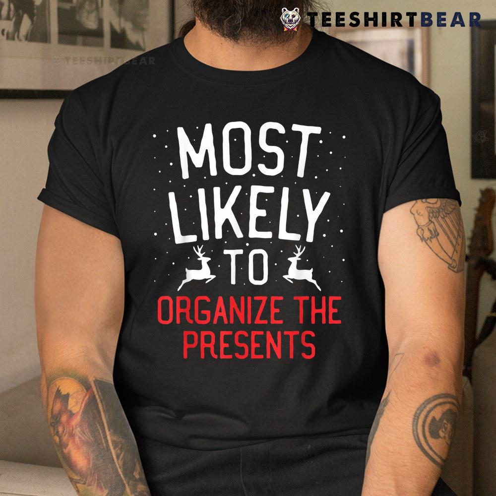 most-likely-to-christmas-organize-the-presents-shirt-2.jpg