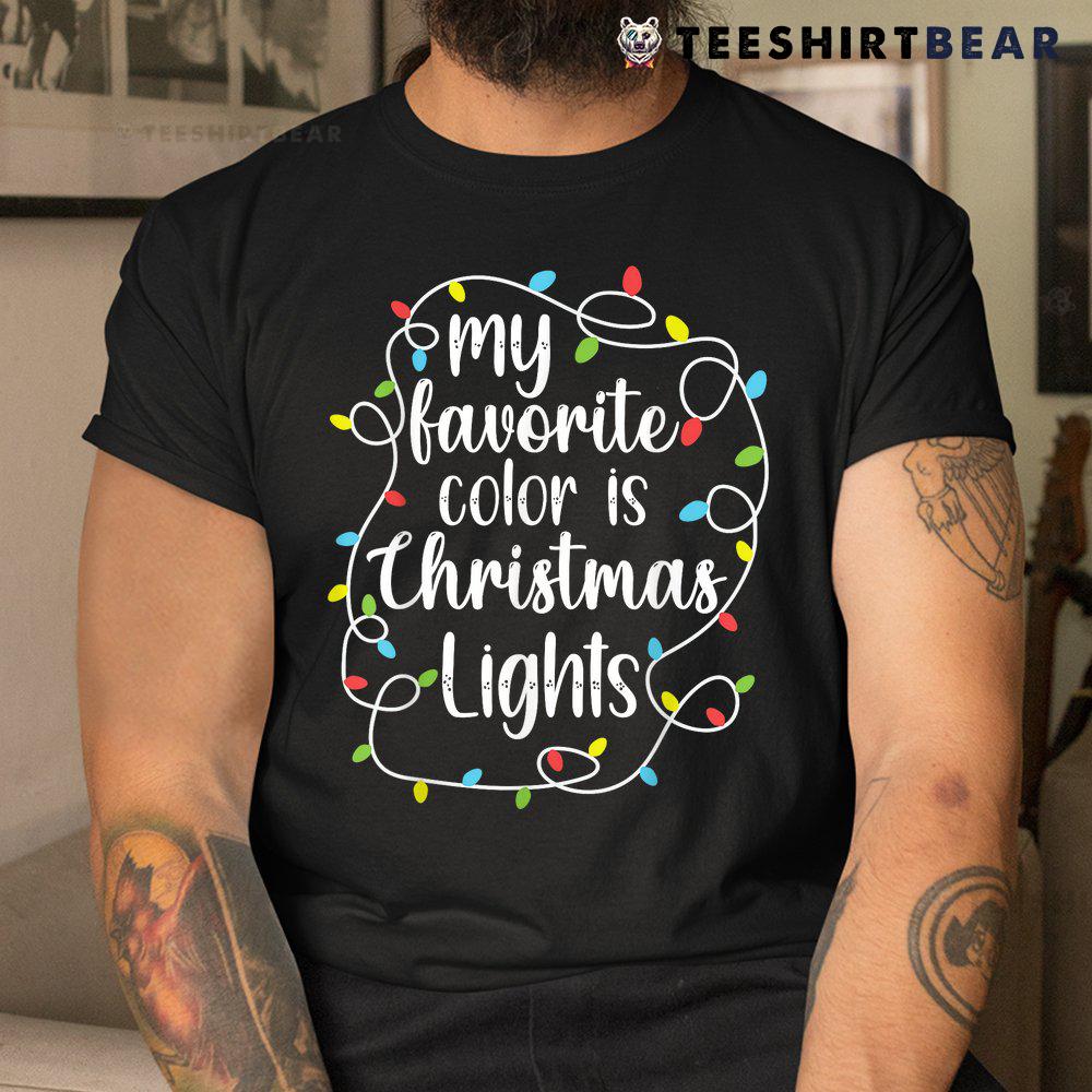 my-favorite-color-is-christmas-lights-funny-christmas-shirt-3.jpg