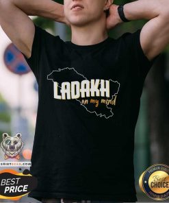 Ladakh on my Mind T-Shirt T-shirt