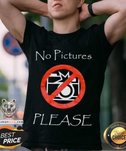 No Pictures Please T-shirt