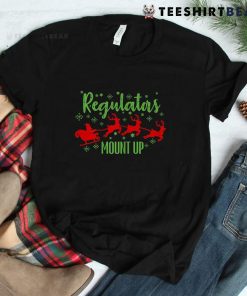 Regulators Mount Up Christmas Santa Claus Sleigh Reindeer Shirt
