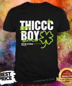 Thiccc Boy Kiss Me I'm Thiccc T-shirt
