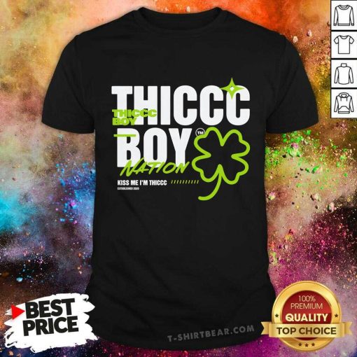Thiccc Boy Kiss Me I'm Thiccc T-shirt