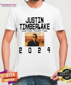 Justin Timberlake Everything I Thought It Was 2024 T-shirt