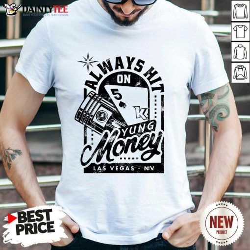 Always Hit Yung Money Las Vegas T-shirt