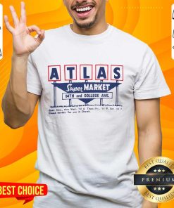 Atlas Super Market 54th And College Ave T-shirt