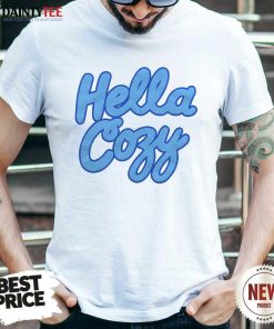 Awesome Hella Cozy T-shirt