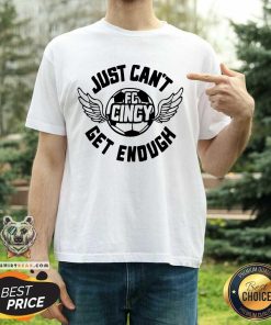 FC Cincy Just Can't Get Enough T-shirt