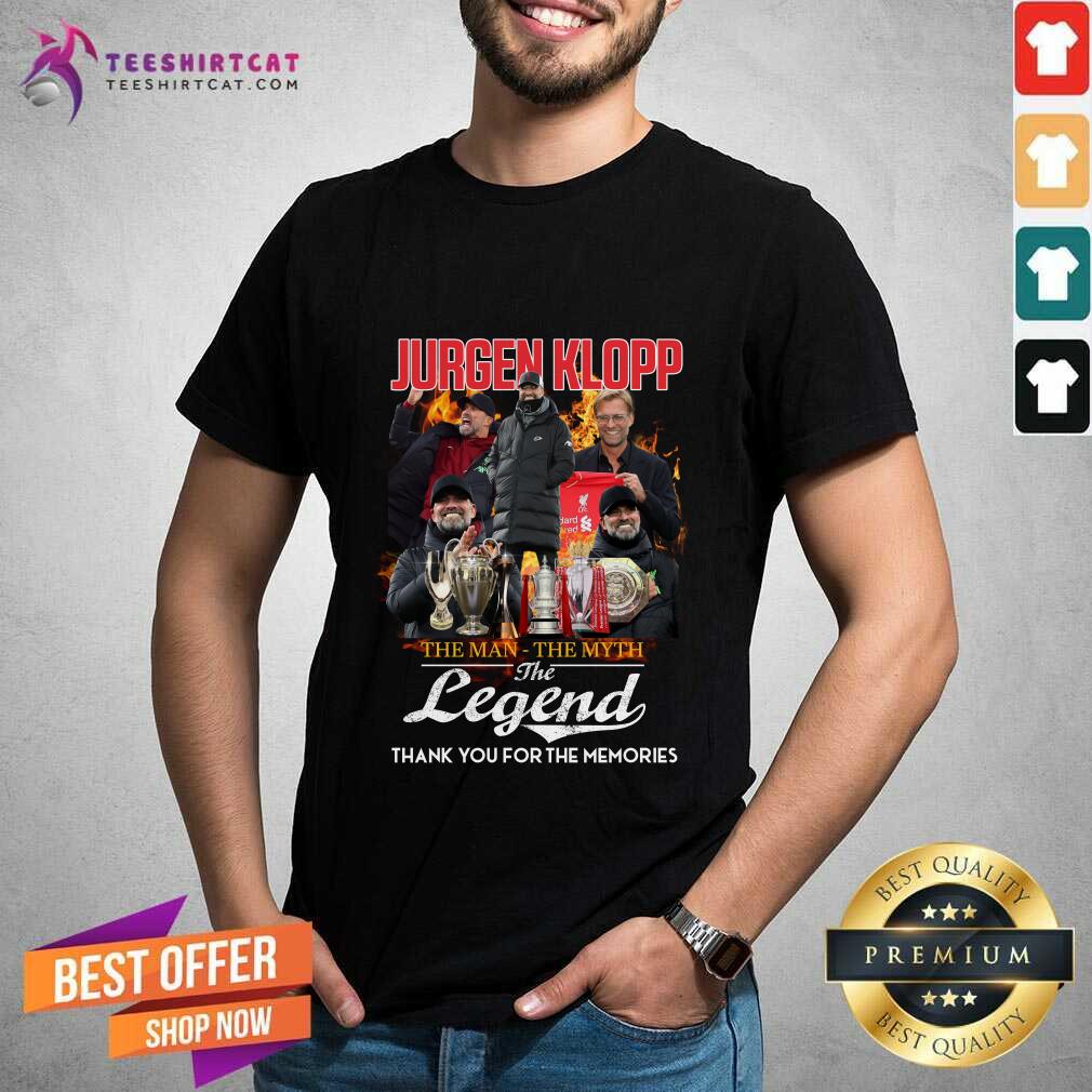 Shirt Jurgen Klopp The Man The Myth The Legend Thank You For The Memories T-Shirt