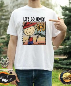 Let's Go Honey Briston Maroney T-shirt