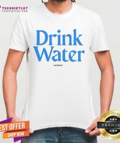 Drink Water Jon Batiste T-shirt
