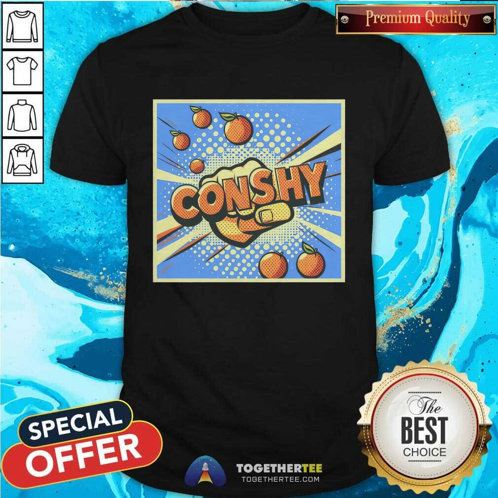 Shirt Conshy Throwing Fists and Tomatoes T-Shirt